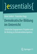 Demokratische Bildung im Unterricht di Anne Seifert, Franziska Nagy edito da VS Verlag für Sozialw.