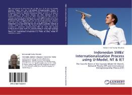 Indonesian SMEs' Internationalization Process using U-Model, NT & IET di Muhammad Yushar Mustafa edito da LAP Lambert Academic Publishing