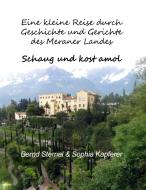 Ebook Eine kleine Reise durch Geschichte und Gerichte des Meraner Landes di Bernd Sternal, Sophia Kapferer edito da Books on Demand