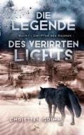 Die Legende des verirrten Lichts di Christian Grimm edito da Books on Demand
