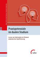 Praxispotenziale im dualen Studium edito da wbv Media GmbH