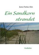 Ein Sandkorn strandet di Jasna Farina Alex edito da Books on Demand
