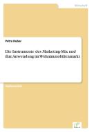 Die Instrumente des Marketing-Mix und ihre Anwendung im Wohnimmobilienmarkt di Petra Huber edito da Diplom.de