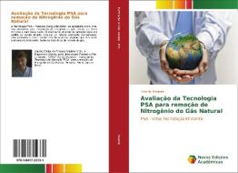 Avaliação da Tecnologia PSA para remoção de Nitrogênio do Gás Natural di Antonio Madeira edito da Novas Edições Acadêmicas