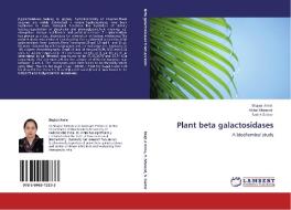 Plant beta galactosidases di Shajrul Amin, Akbar Masood, Sadaf Gulzar edito da LAP Lambert Acad. Publ.