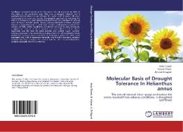 Molecular Basis of Drought Tolerance In Helianthus annus di Heba Ebeed, Nemat Hasan, Ahmed El-Sayed edito da LAP Lambert Academic Publishing