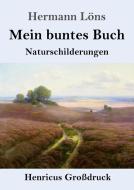 Mein buntes Buch (Großdruck) di Hermann Löns edito da Henricus