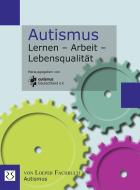 Autismus Lernen - Arbeit - Lebensqualität edito da Loeper Angelika Von