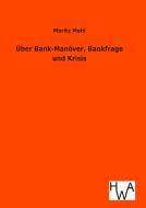 Über Bank-Manöver, Bankfrage und Krisis di Moritz Mohl edito da TP Verone Publishing