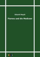 Florenz und die Mediceer di Eduard Heyck edito da Outlook Verlag