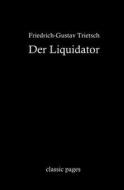 Der Liquidator di Friedrich-Gustav Trietsch edito da Europäischer Hochschulverlag