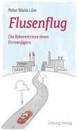 Flusenflug di Peter Maria Löw edito da Osburg Verlag