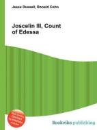 Joscelin Iii, Count Of Edessa edito da Book On Demand Ltd.