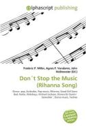 Don't Stop The Music (rihanna Song) di #Miller,  Frederic P. Vandome,  Agnes F. Mcbrewster,  John edito da Vdm Publishing House