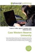 Case Western Reserve University di #Miller,  Frederic P. Vandome,  Agnes F. Mcbrewster,  John edito da Vdm Publishing House