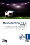Manchester United F.c. In Europe edito da Duc