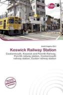 Keswick Railway Station edito da Duct Publishing