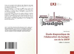 Étude diagnostique de l'élaboration du budget: cas de la SMTP di Manel Kuadjo edito da Éditions universitaires européennes