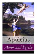 Amor Und Psyche di Apuleius edito da E-artnow