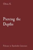 Piercing the Depths di Olivia K. edito da Mount Hira