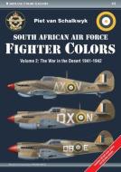 South African Air Force Fighter Colors: Vol. 2 the War in the Desert 1941-1942 di Piet van Schalkwyk edito da MODEL CENTRUM PROGRES