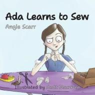 Ada Learns To Sew di Angie Scarr edito da WARBURG INST