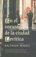 En el Corazon de la Ciudad Levitica = In the Heart of Levitical City di Baltasar Magro edito da Roca Editorial