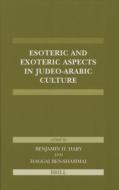Esoteric and Exoteric Aspects in Judeo-Arabic Culture edito da BRILL ACADEMIC PUB