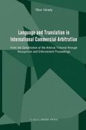 Language and Translation in International Commercial Arbitration: From the Constitution of the Arbitral Tribunal Through di Tibor Varady edito da SPRINGER PG