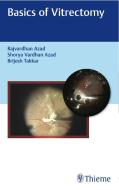 Basics of Vitrectomy edito da Thieme Medical Publishers