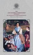 The Ancestral Footstep (fragment): Outlines of an English Romance di Nathaniel Hawthorne edito da THRONE CLASSICS