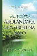 Moto Oyo Akolandaka Lipamboli na Solo(Lingala Edition) di Jaerock Lee edito da URIM PUBN