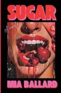 Sugar di Mia Ballard edito da Galaxy Press (CA)