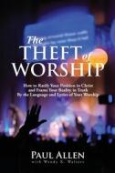 The Theft of Worship di Paul Allen, Wendy K. Walters edito da Paul & Yvonne Allen