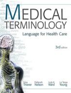 MP Medical Terminology: Language for Health Care W/Student CD-ROMs and Audio CDs di Nina Thierer, Deb Nelson, Judy Ward edito da PAPERBACKSHOP UK IMPORT