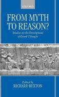 From Myth to Reason?: Studies in the Development of Greek Thought di R. G. a. Buxton edito da OXFORD UNIV PR