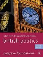 British Politics di Robert Leach, Bill Coxall, Lynton Robins edito da Palgrave Macmillan