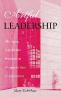 Artful Leadership di Mary Tschirhart edito da Indiana University Press (IPS)