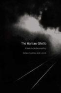 The Warsaw Ghetto di Barbara Engelking, Jacek Leociak edito da Yale University Press