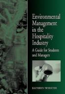 Environmental Management in the Hospitality Industry di Kathryn Webster edito da Cengage Learning EMEA