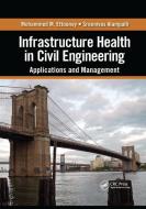 Infrastructure Health In Civil Engineering di Mohammed M. Ettouney, Sreenivas Alampalli edito da Taylor & Francis Ltd