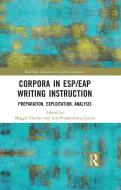 Corpora In ESP/EAP Writing Instruction di Ana Frankenberg-Garcia edito da Taylor & Francis Ltd