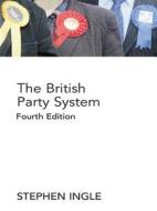 The British Party System di Stephen Ingle edito da Routledge