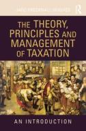 The Theory, Principles And Management Of Taxation di Jane Frecknall Hughes edito da Taylor & Francis Ltd