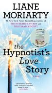 The Hypnotist's Love Story di Liane Moriarty edito da BERKLEY BOOKS