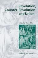 Revolution, Counter-Revolution and Union edito da Cambridge University Press
