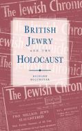 British Jewry and the Holocaust di Richard Bolchover edito da Cambridge University Press