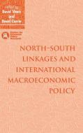 North-South Linkages and International Macroeconomic             Policy di David Vines, David Currie edito da Cambridge University Press