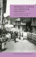Imperial Power and Popular Politics di Rajnarayan Chandavarkar edito da Cambridge University Press