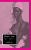 Romanticism and Slave Narratives di Helen Thomas edito da Cambridge University Press